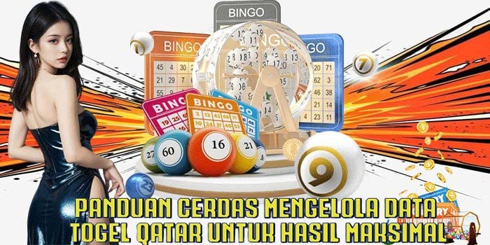 Panduan Cerdas Mengelola Data Togel Qatar Untuk Hasil Maksimal
